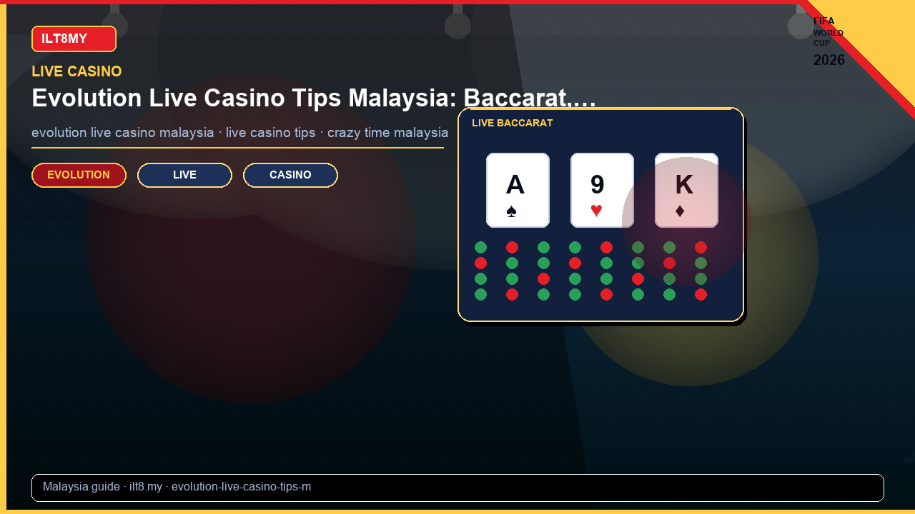 Evolution Live Casino Tips Malaysia: Baccarat, Roulette & Game Shows — ILT8MY blog guide Malaysia
